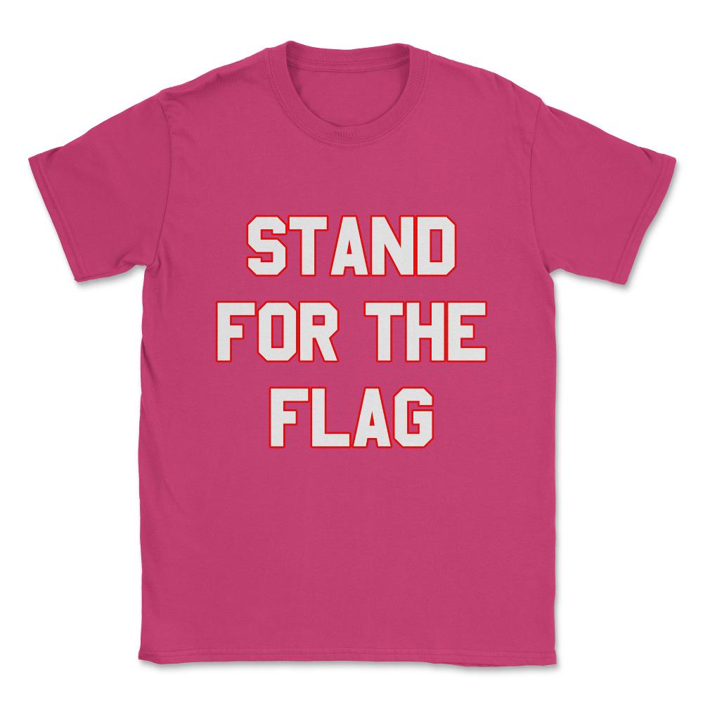 Stand For The Flag Unisex T-Shirt - Heliconia