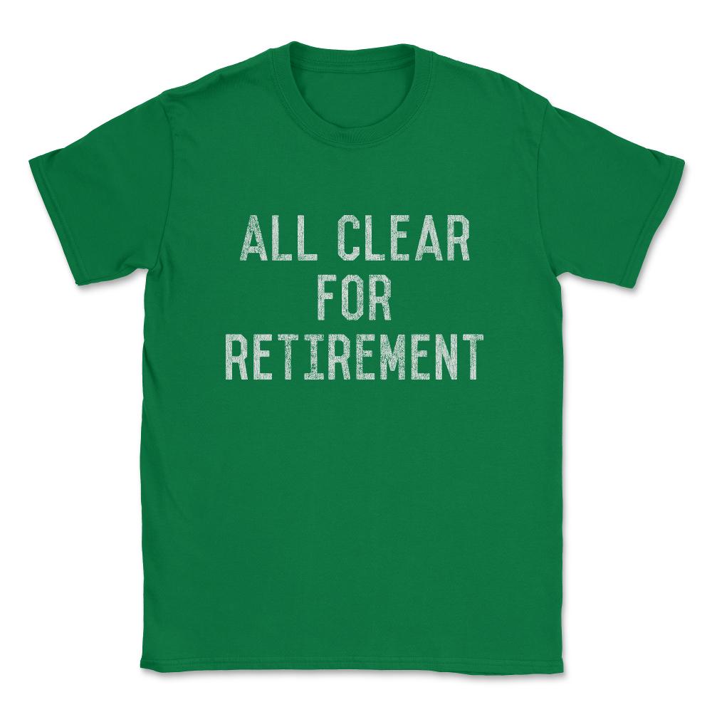 All Clear For Retirement 911 Dispatcher Unisex T-Shirt - Green