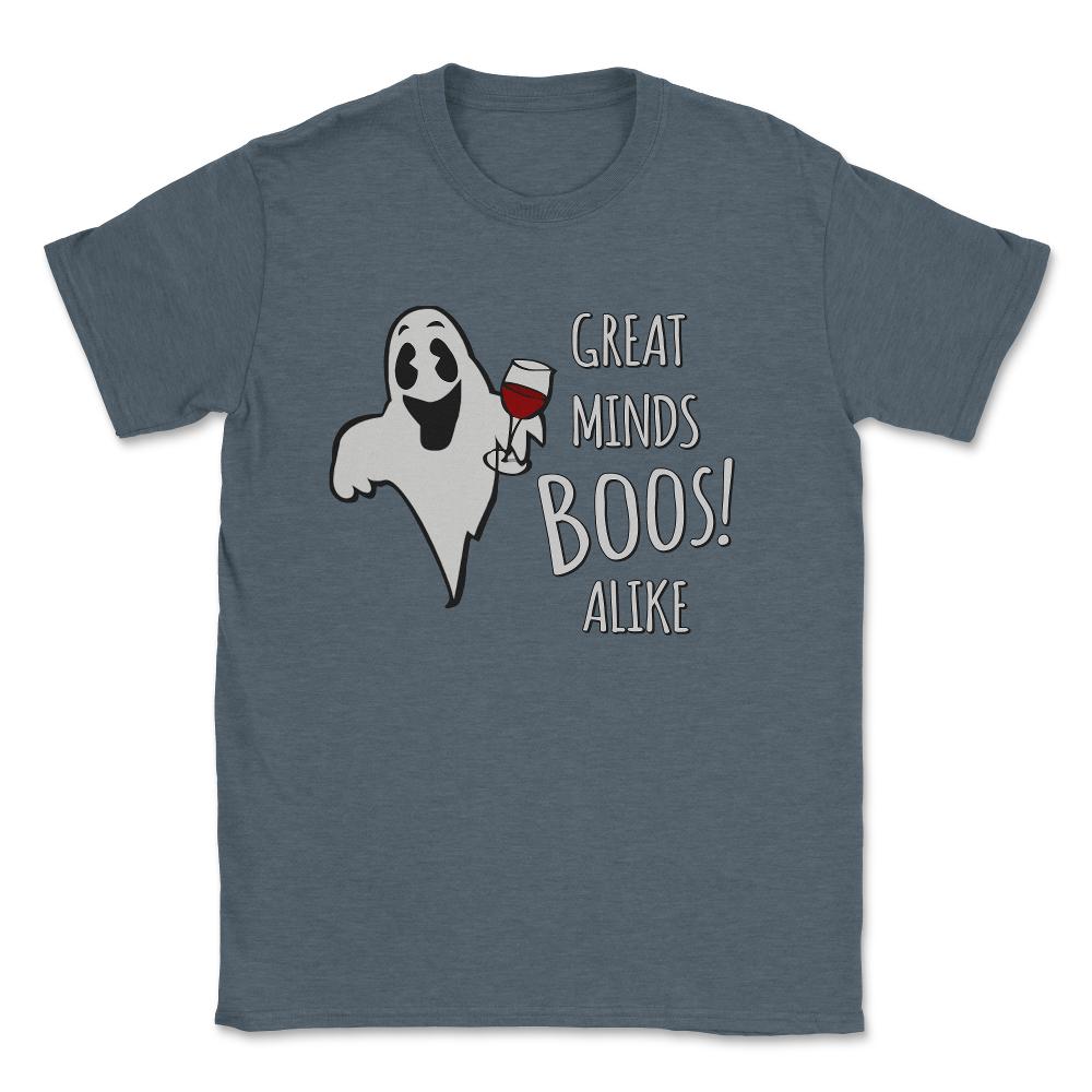 Great Minds Boos Alike Funny Ghost Wine Unisex T-Shirt - Dark Grey Heather