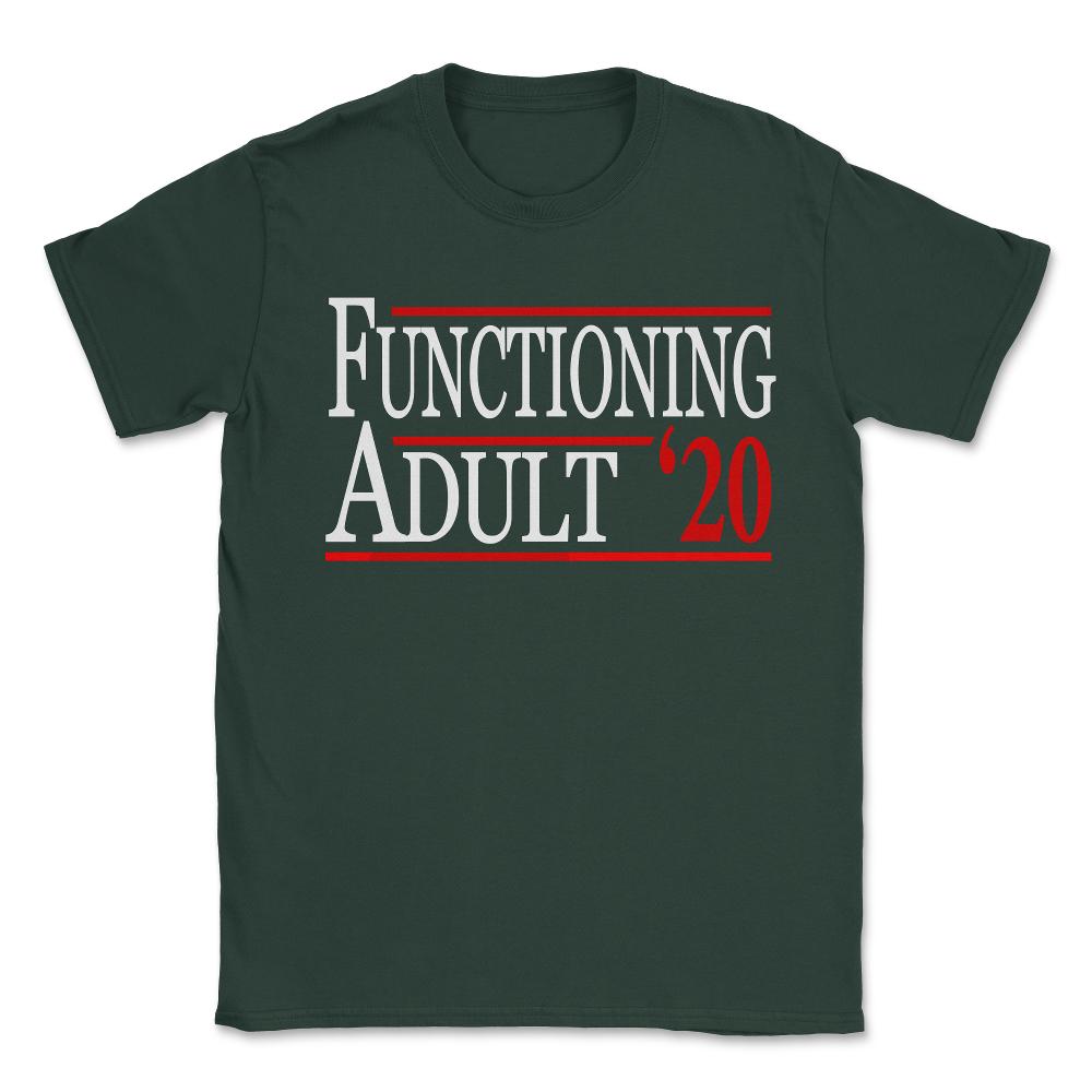Functioning Adult 2020 Unisex T-Shirt - Forest Green