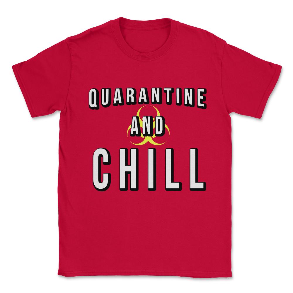 Quarantine and Chill Unisex T-Shirt - Red