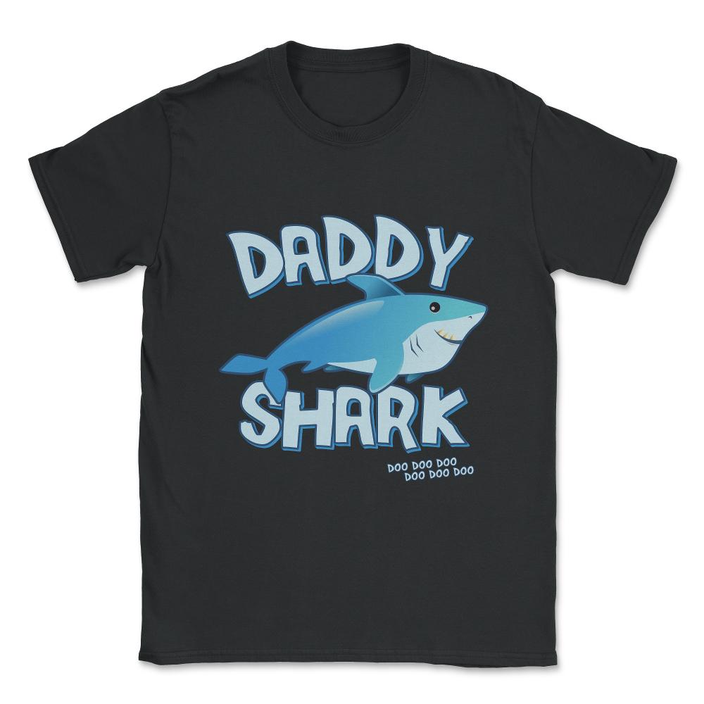 Daddy Shark Doo Doo Doo Unisex T-Shirt - Black