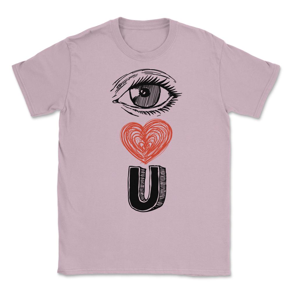 Eye Love You Unisex T-Shirt - Light Pink