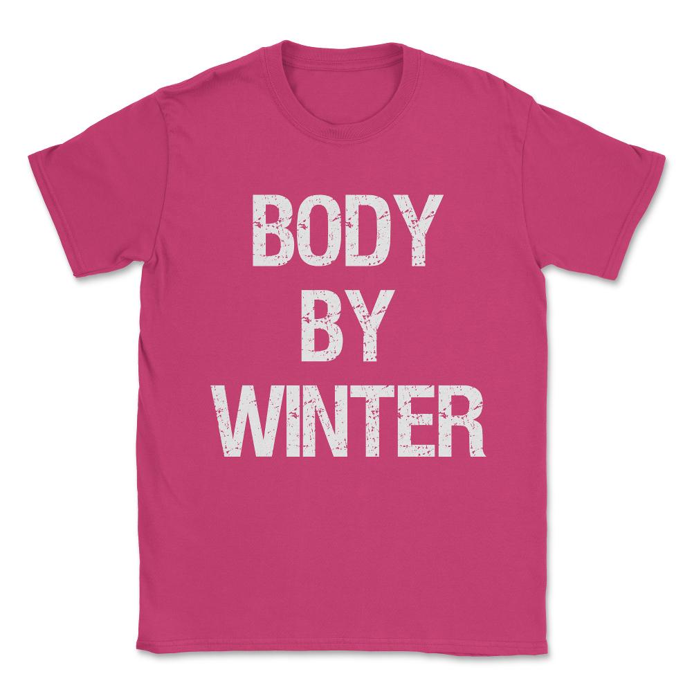Body By Winter Unisex T-Shirt - Heliconia