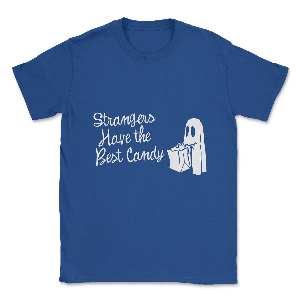 Strangers Have the Best Candy Halloween Unisex T-Shirt - Royal Blue