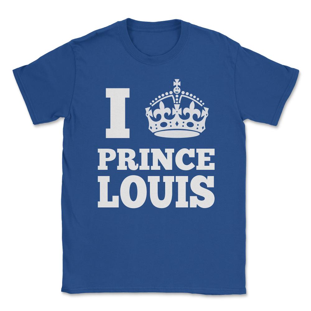 I Love Prince Louis Unisex T-Shirt - Royal Blue