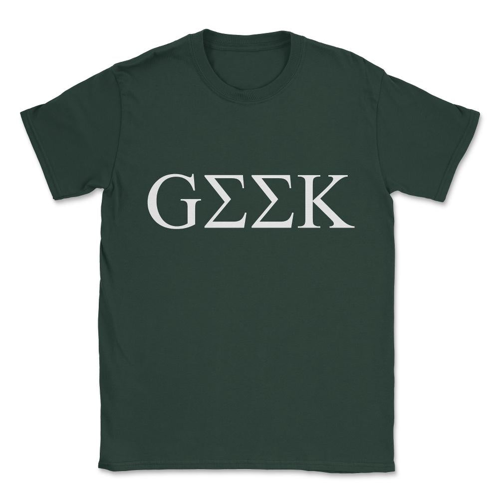Geek In Greek Unisex T-Shirt - Forest Green