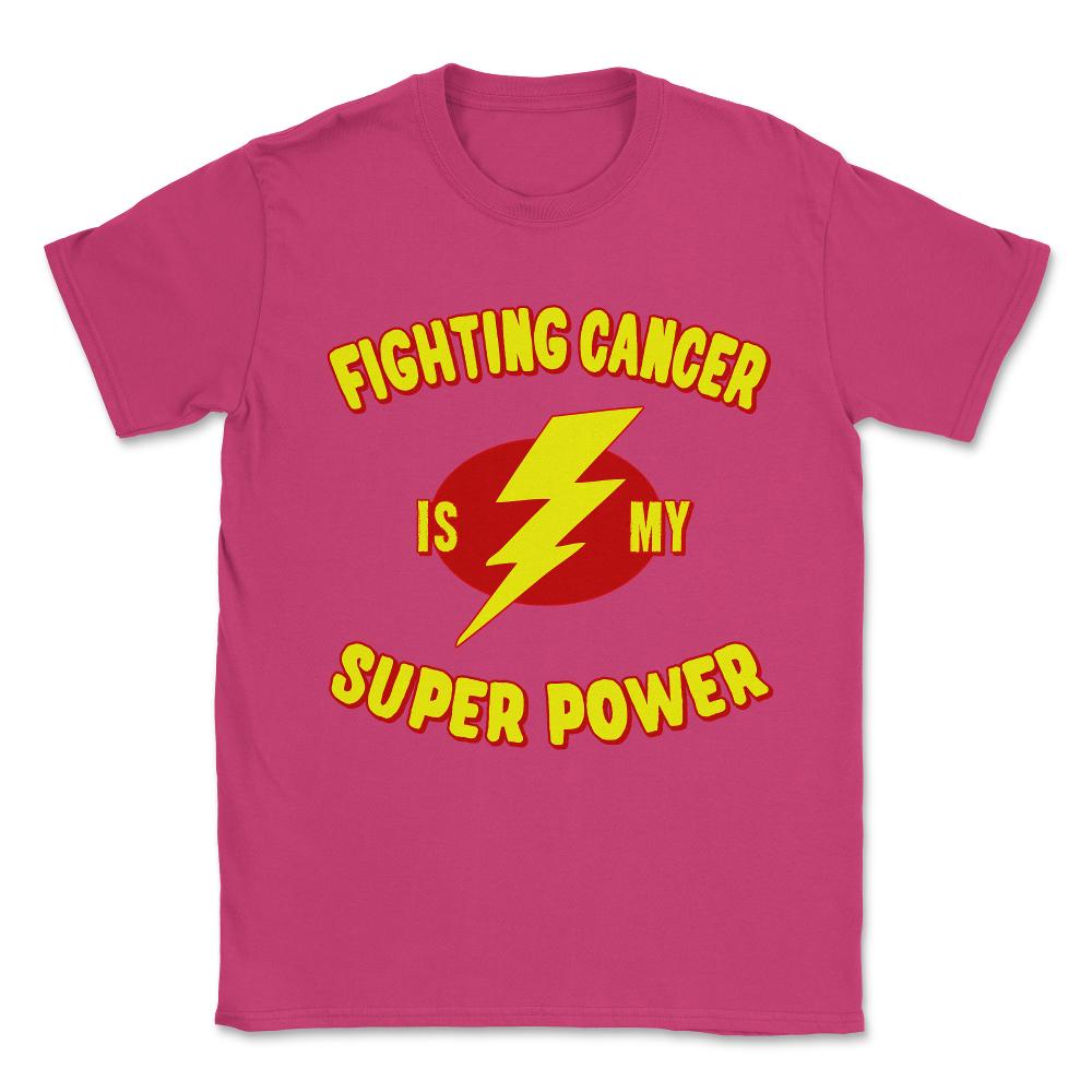 Fighting Cancer Is My Super Power Unisex T-Shirt - Heliconia
