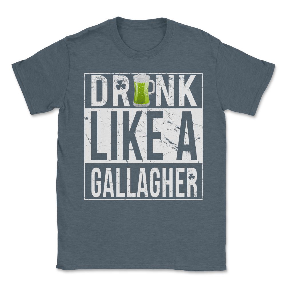 Drink Like A Gallagher Unisex T-Shirt - Dark Grey Heather