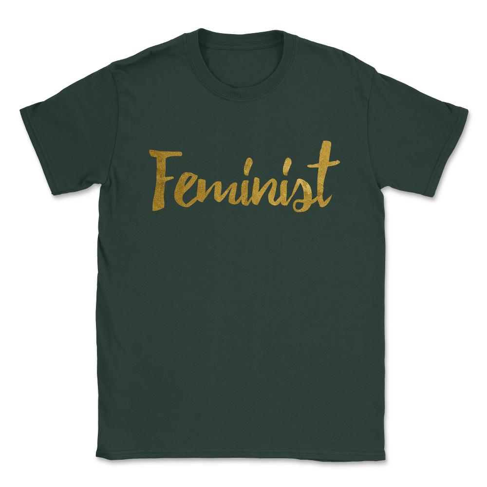 Feminist Gold Script Unisex T-Shirt - Forest Green