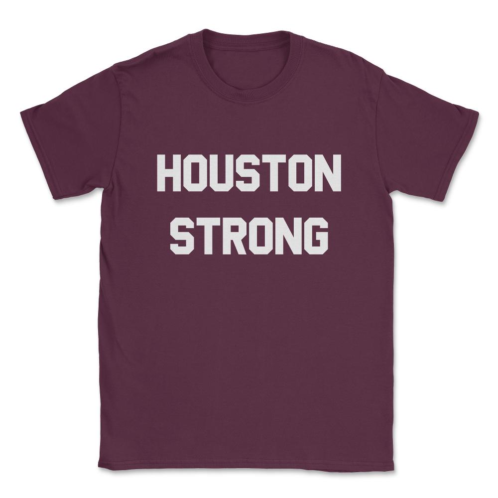 Houston Strong Unisex T-Shirt - Maroon