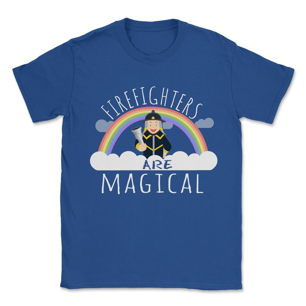 Firefighters Are Magical Unisex T-Shirt - Royal Blue