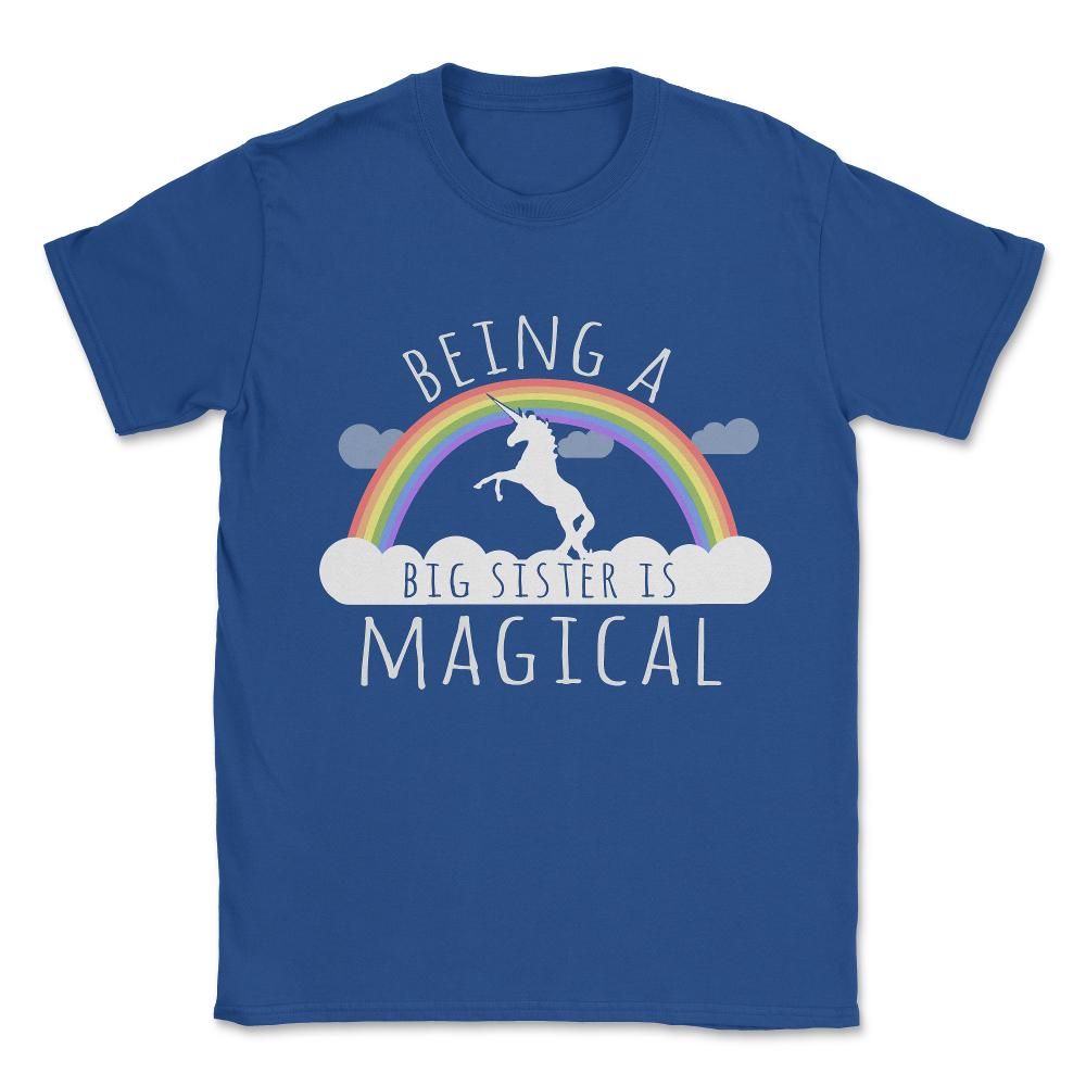 Being A Big Sister Magical Unisex T-Shirt - Royal Blue