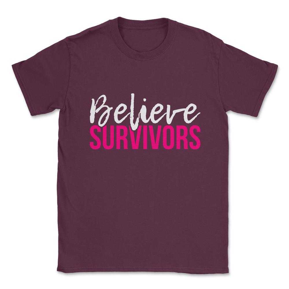 Believe Survivors Assault Awareness Unisex T-Shirt - Maroon