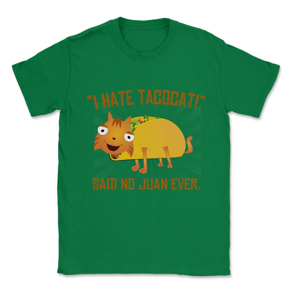 I Hate Tacocat Unisex T-Shirt - Green