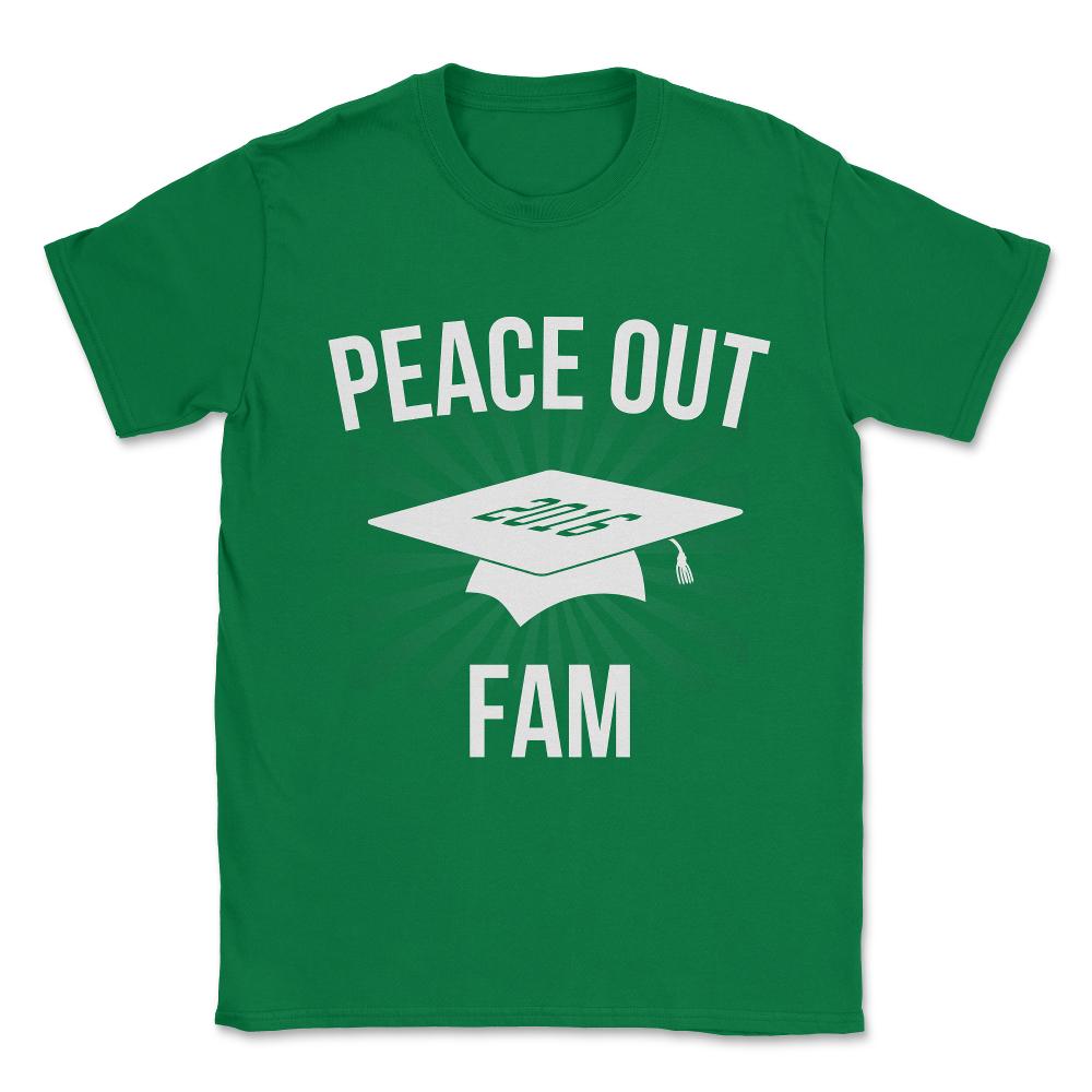 Peace Out Fam Funny Graduation Unisex T-Shirt - Green