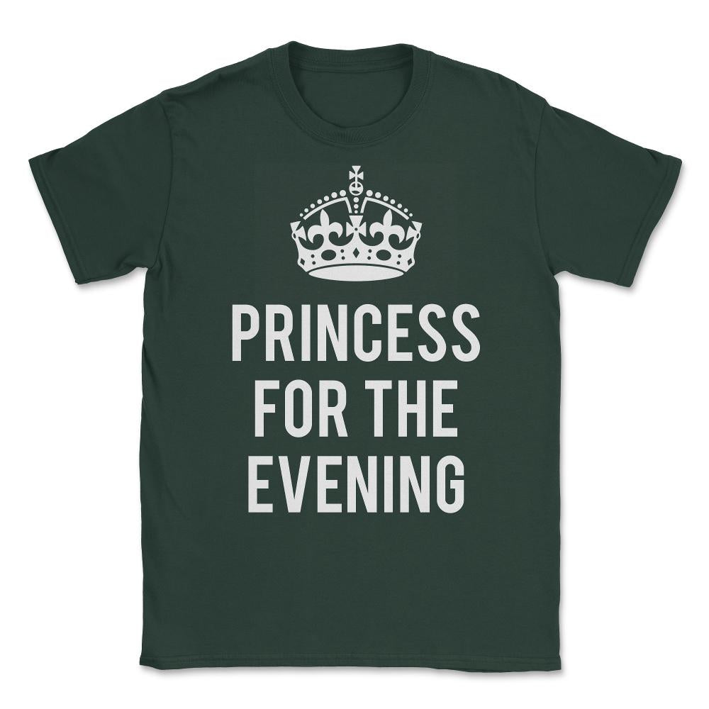 Princess For The Evening Unisex T-Shirt - Forest Green