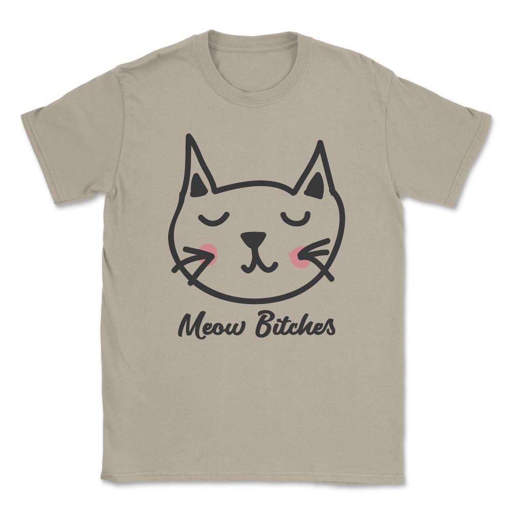 Cat Meow Bitches Unisex T-Shirt - Cream