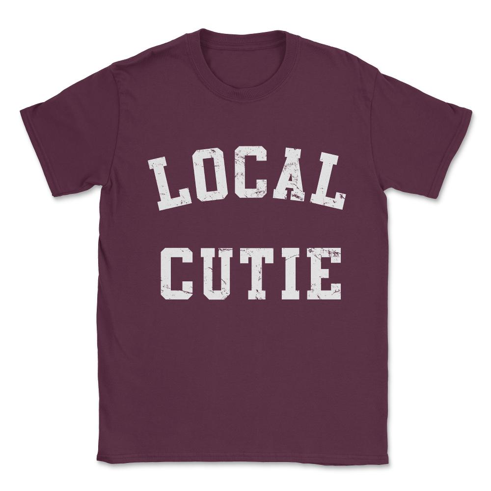 Local Cutie Unisex T-Shirt - Maroon