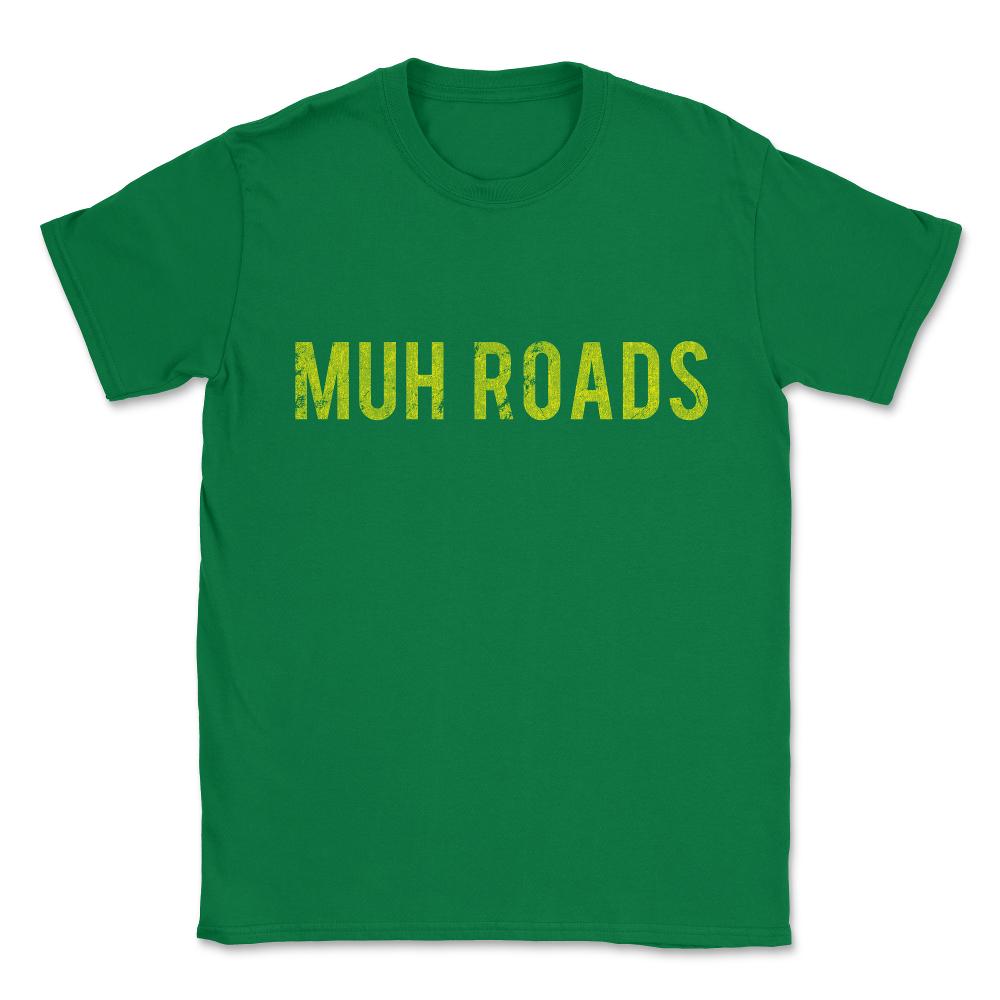 Muh Roads Libertarian AnCap Unisex T-Shirt - Green
