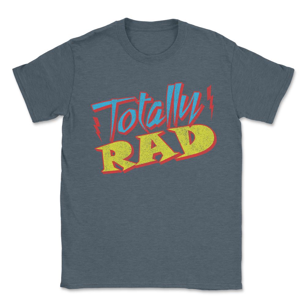 Totally Rad Retro 1980's Eighties Costume Unisex T-Shirt - Dark Grey Heather