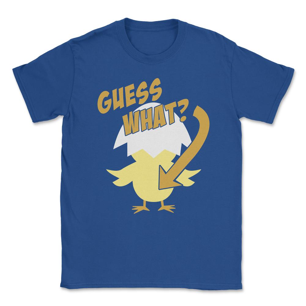 Guess What Chicken Butt Funny Unisex T-Shirt - Royal Blue