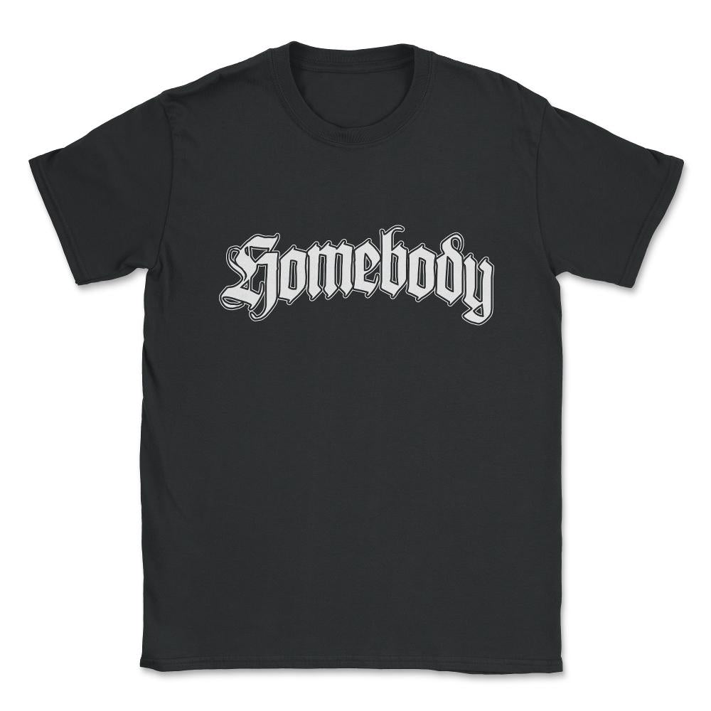 Homebody Unisex T-Shirt - Black