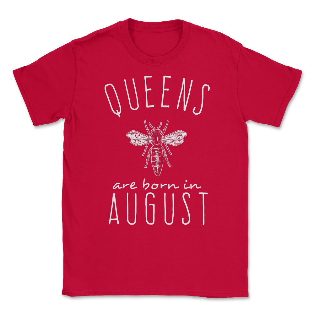 Queens Are Born In August Unisex T-Shirt - Red