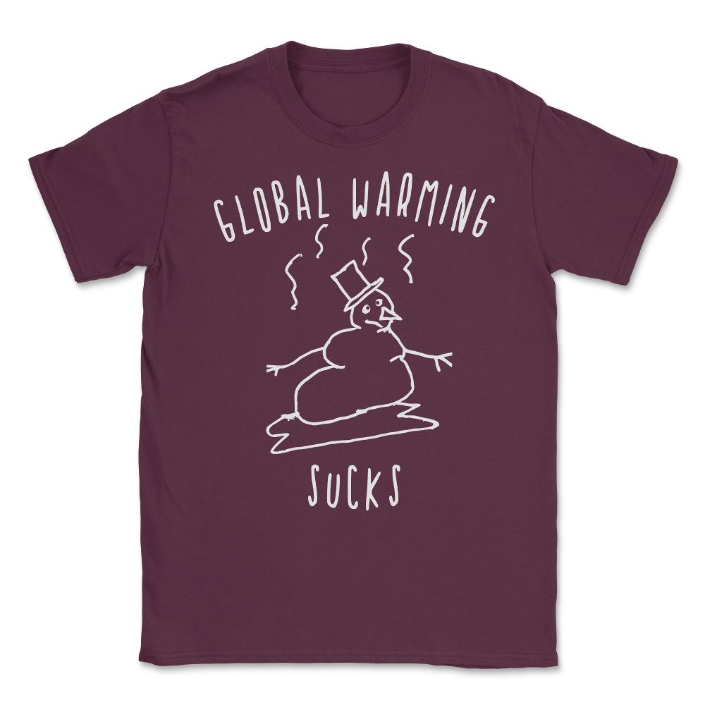 Global Warming Sucks Unisex T-Shirt - Maroon