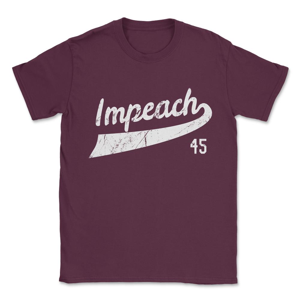 Vintage Impeach Trump 45 Jersey Anti-Trump Unisex T-Shirt - Maroon