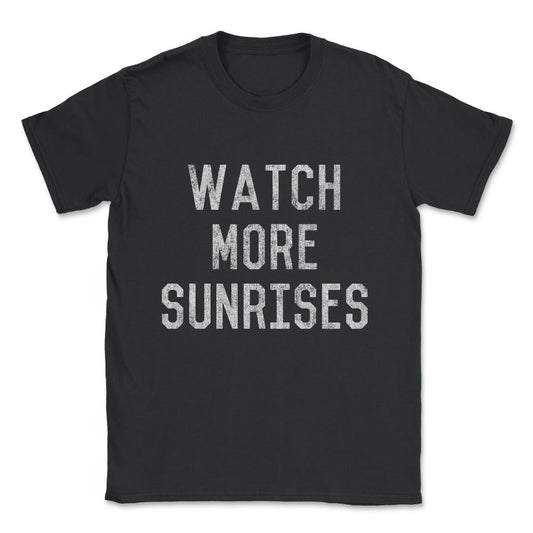 Vintage Watch More Sunrises Unisex T-Shirt - Black