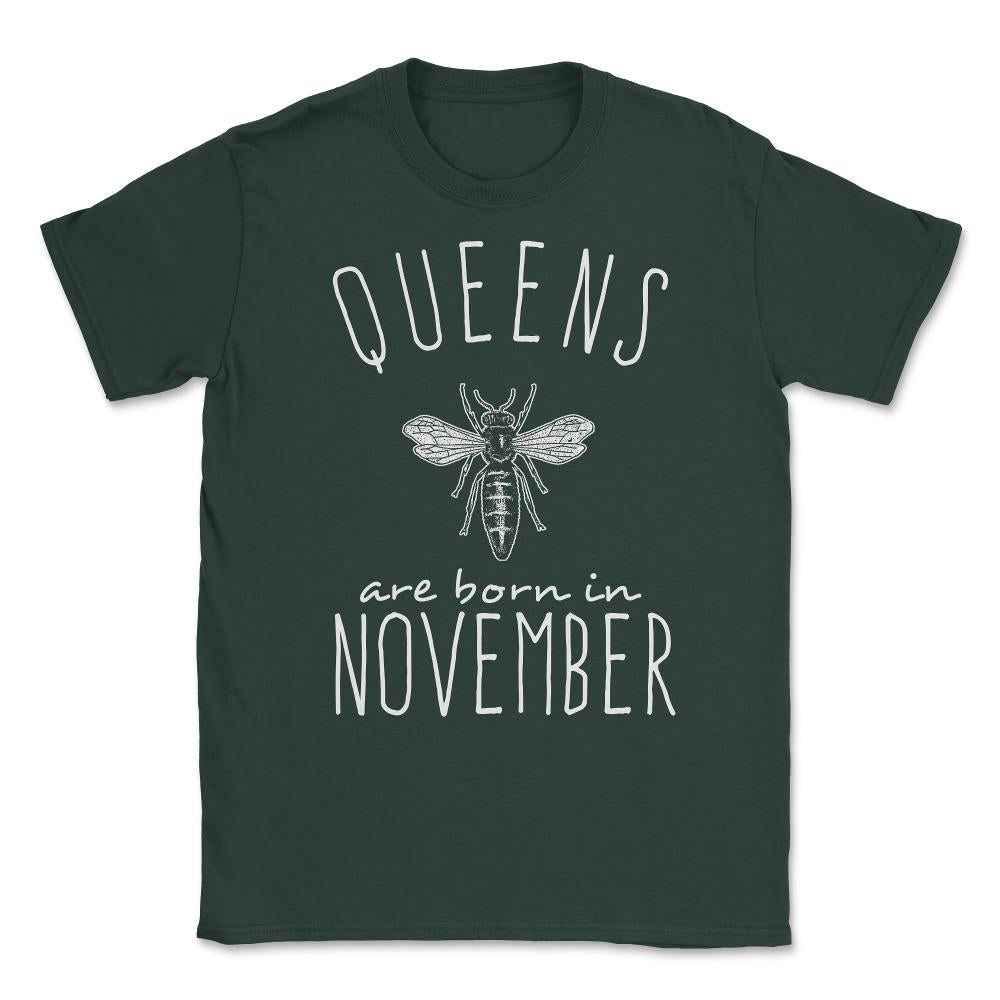 Queens Are Born In November Unisex T-Shirt - Forest Green