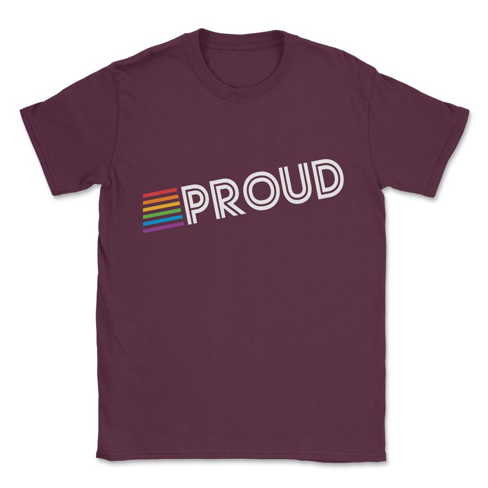 Rainbow Proud LGBTQ Gay Pride Unisex T-Shirt - Maroon