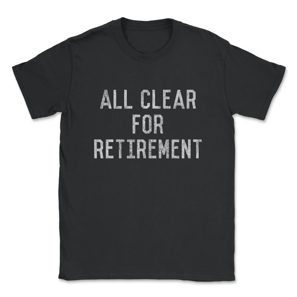 All Clear For Retirement 911 Dispatcher Unisex T-Shirt - Black