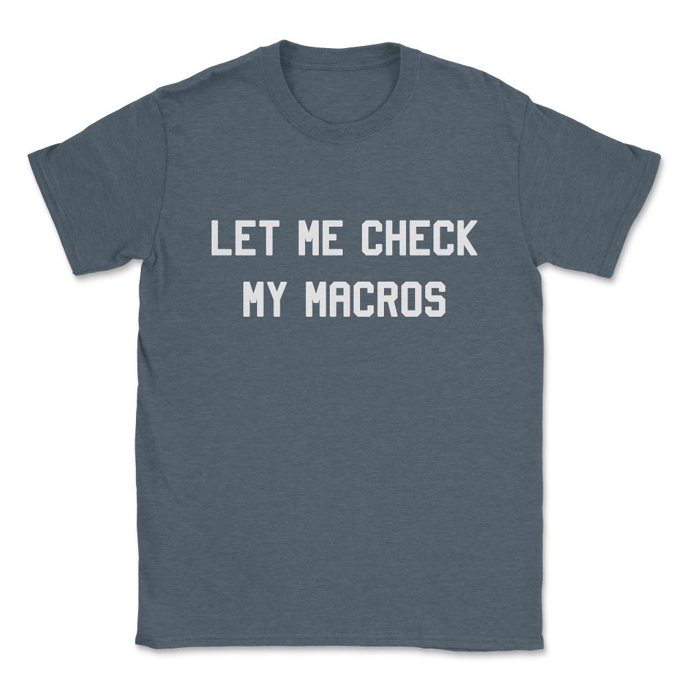 Let Me Check My Macros Unisex T-Shirt - Dark Grey Heather