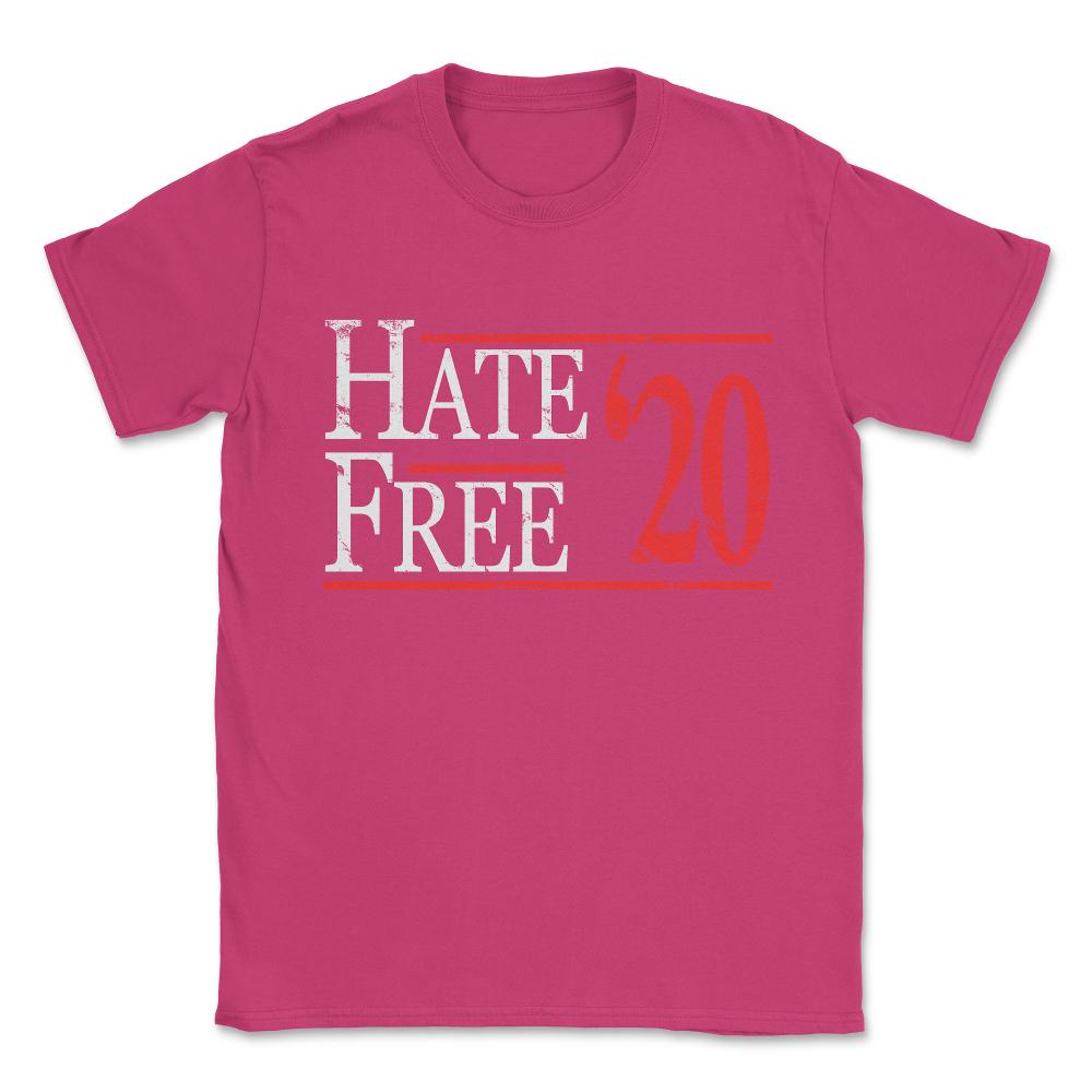 Hate Free 2020 Unisex T-Shirt - Heliconia