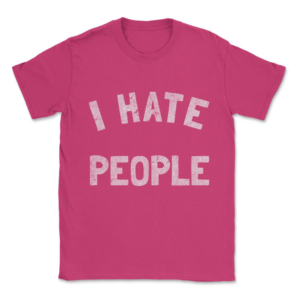 Vintage I Hate People Unisex T-Shirt - Heliconia