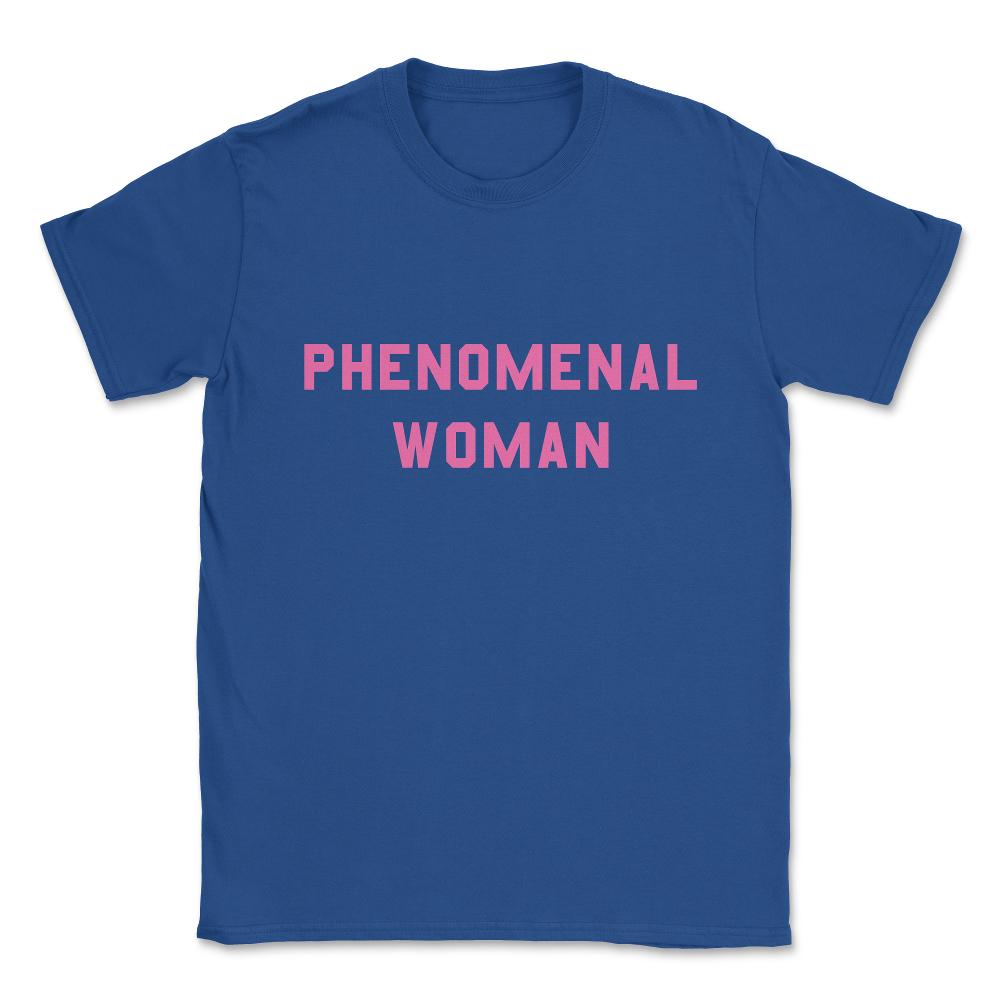 Phenomenal Woman Unisex T-Shirt - Royal Blue