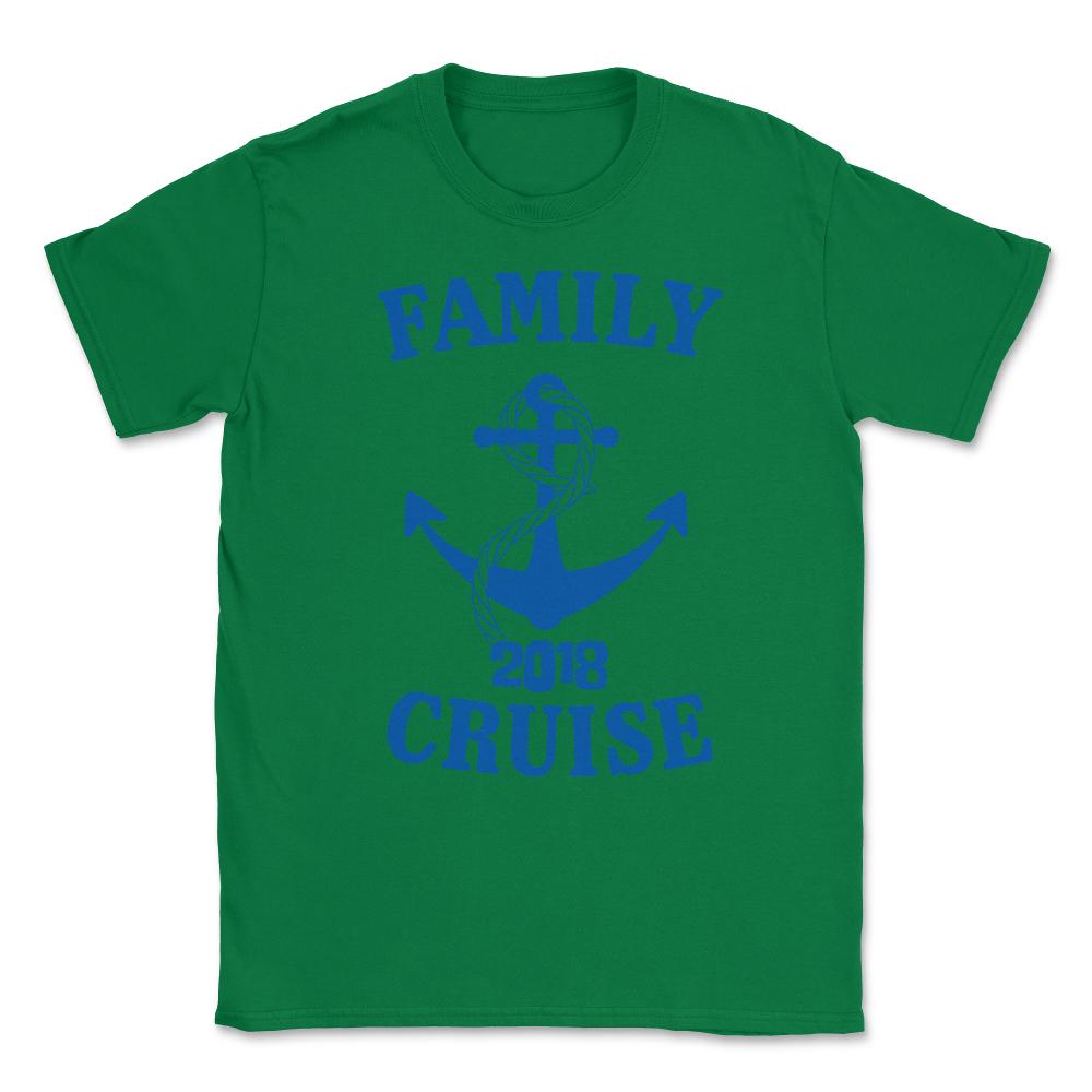 Family Cruise 2018 Unisex T-Shirt - Green