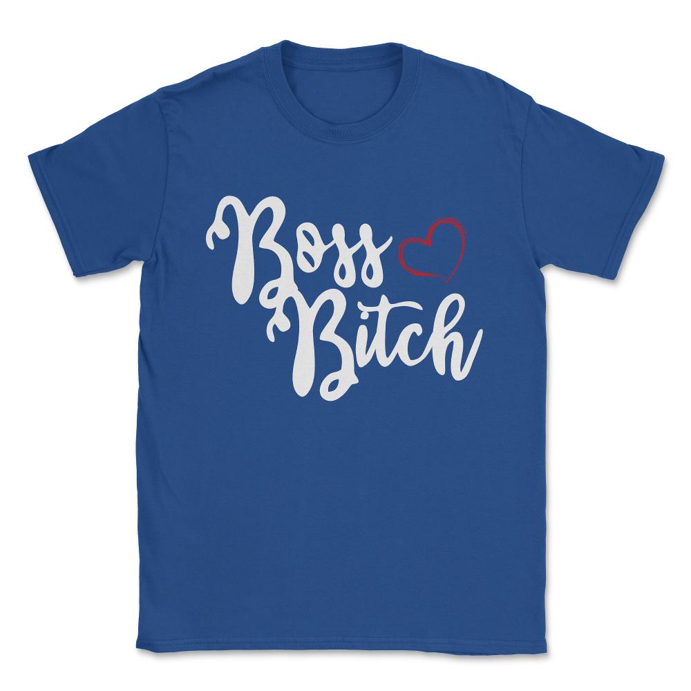 Boss Bitch Best Christmas Gift for Boss Lady Unisex T-Shirt - Royal Blue