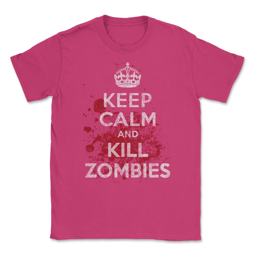 Keep Calm Kill Zombies Unisex T-Shirt - Heliconia
