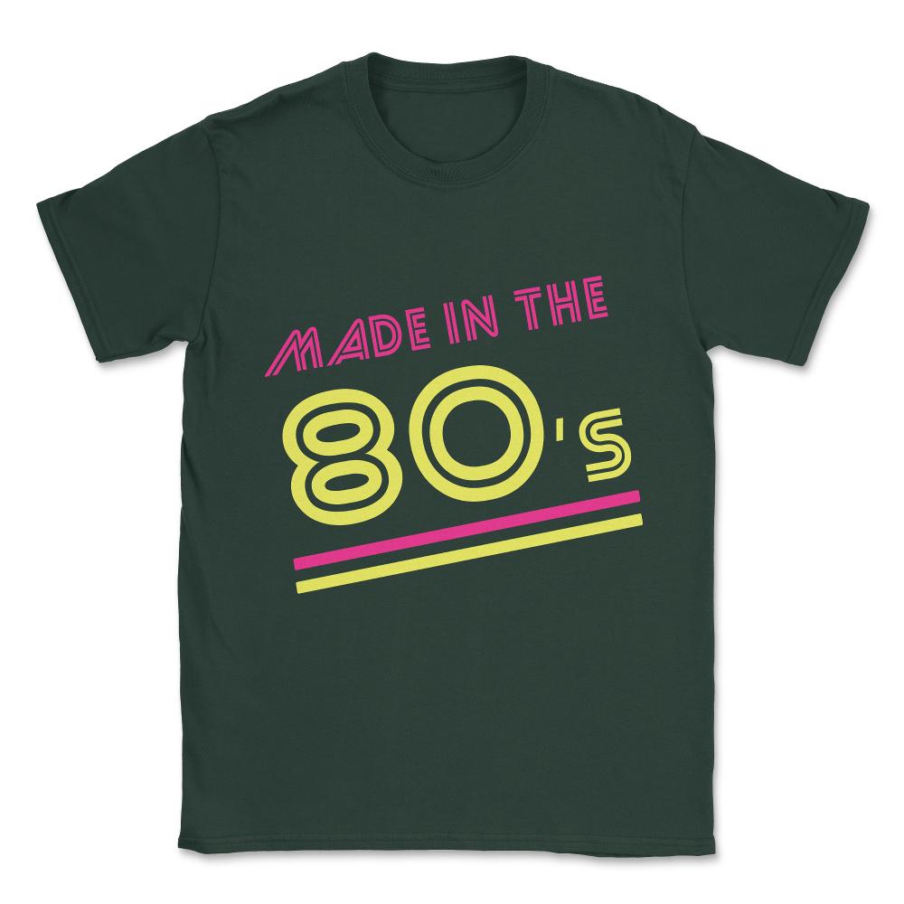Made In The 80's Unisex T-Shirt - Forest Green