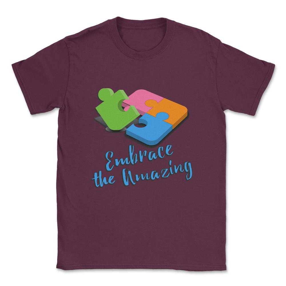 Embrace The Amazing Autism Awareness Unisex T-Shirt - Maroon