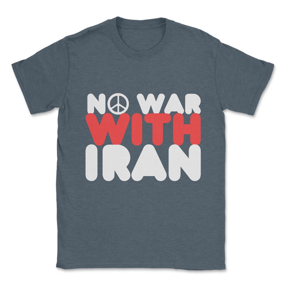 No War With Iran Peace Middle East Unisex T-Shirt - Dark Grey Heather