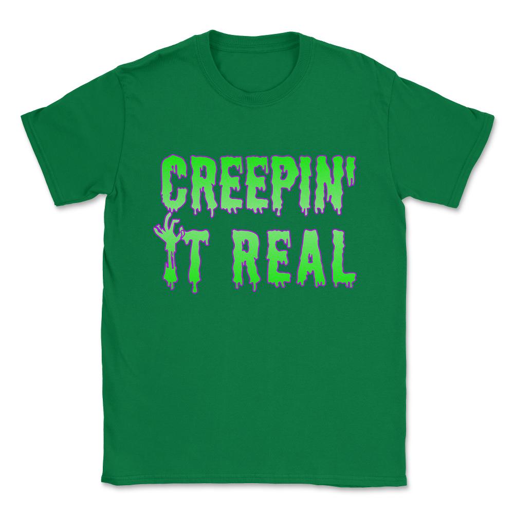 Creepin' It Real Funny Halloween Unisex T-Shirt - Green