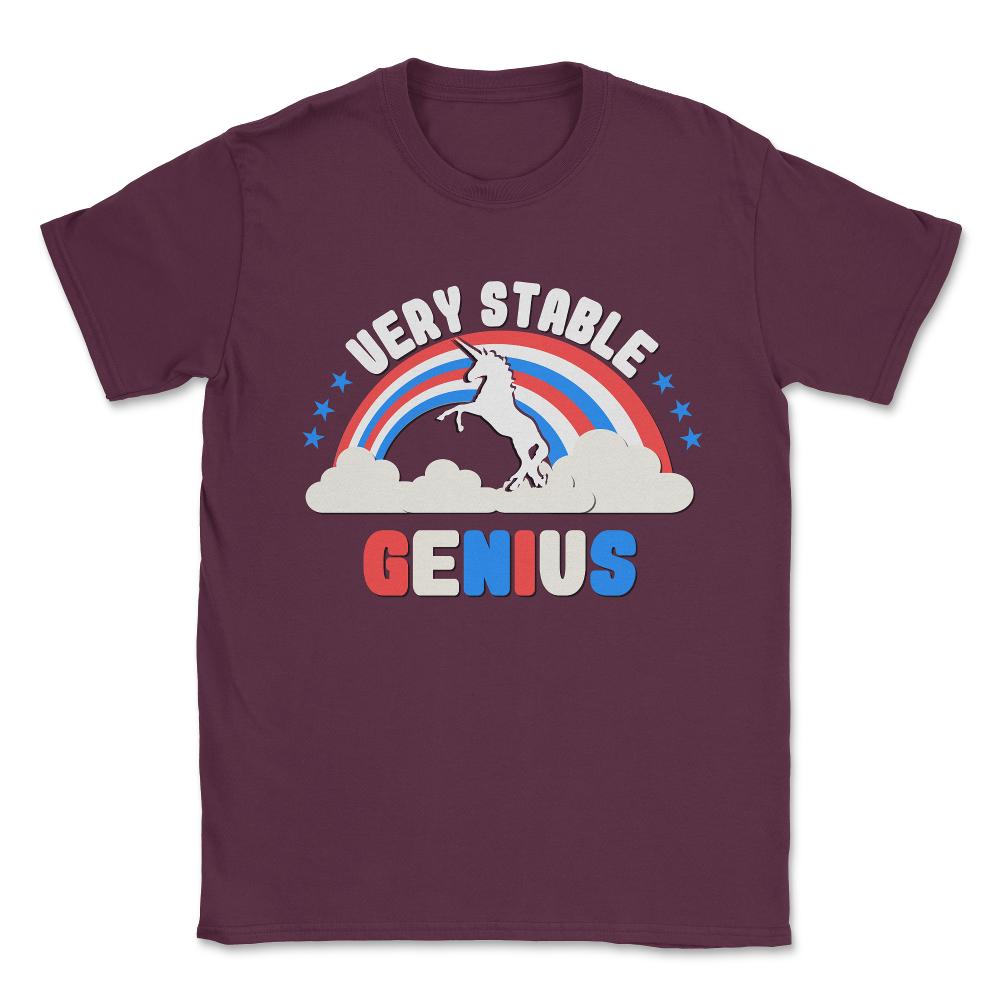 Very Stable Genius Patriotic Unisex T-Shirt - Maroon