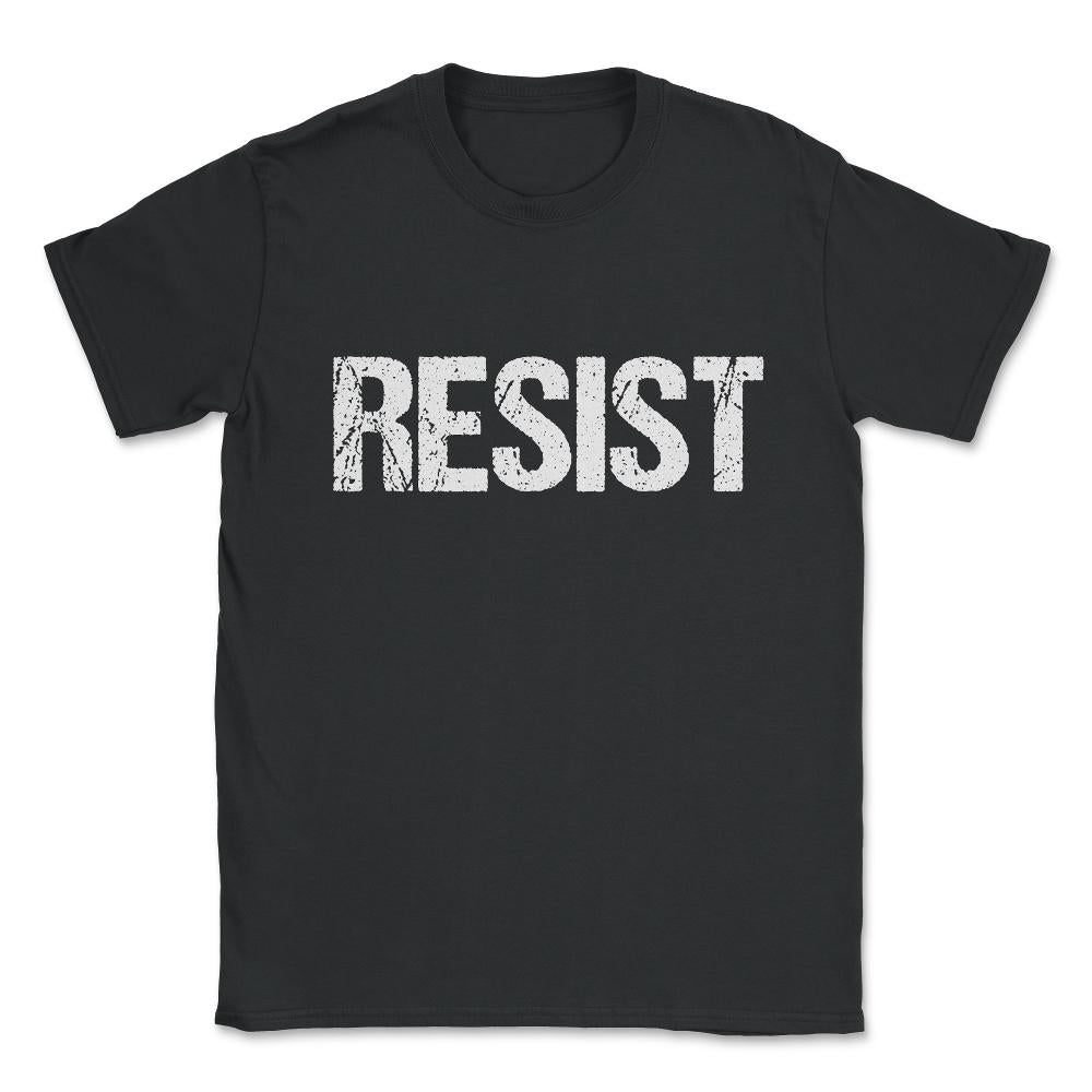 Resist Trump Protest Unisex T-Shirt - Black