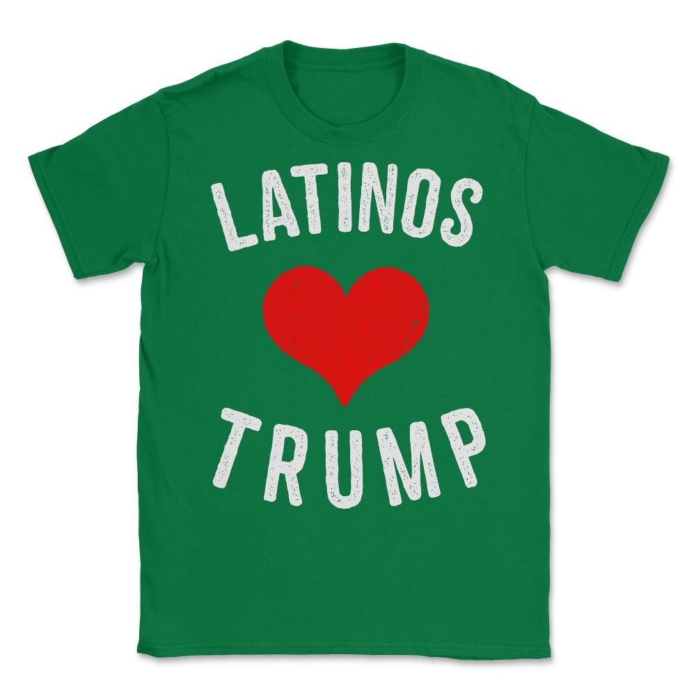Latinos Love Trump Unisex T-Shirt - Green