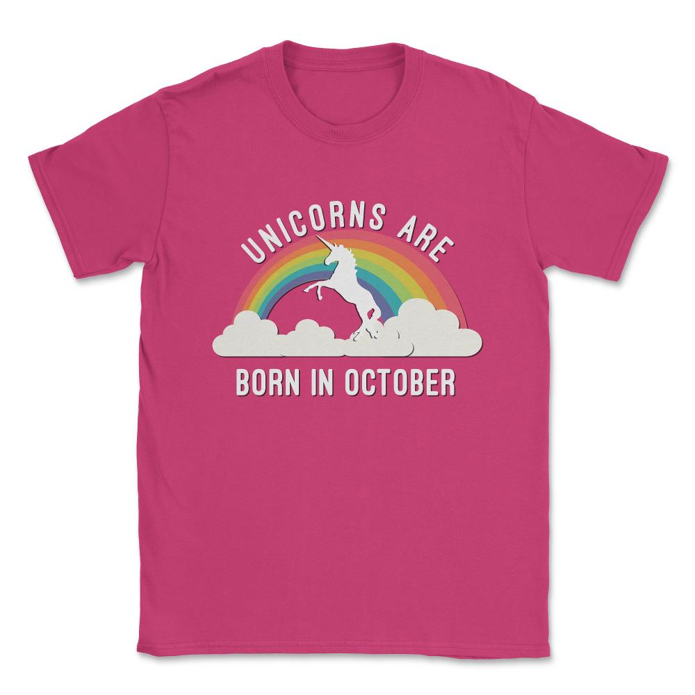Unicorns Are Born In October Unisex T-Shirt - Heliconia