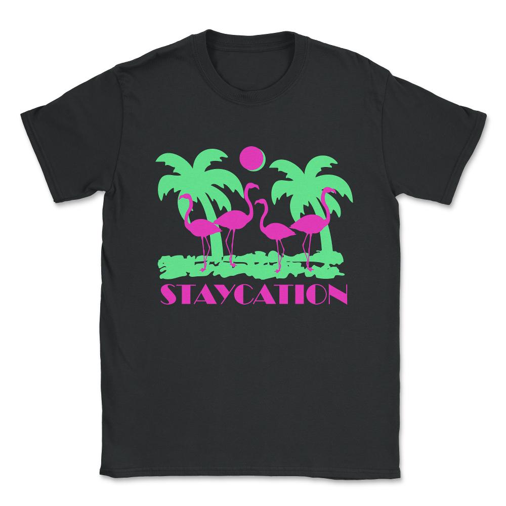 Staycation Unisex T-Shirt - Black